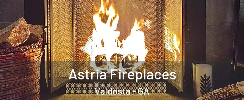  Astria Fireplaces Valdosta - GA