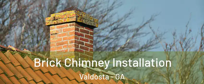  Brick Chimney Installation Valdosta - GA