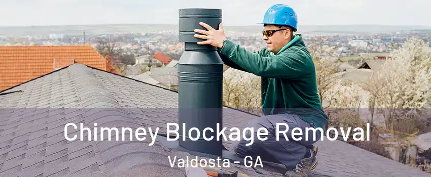  Chimney Blockage Removal Valdosta - GA
