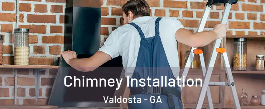  Chimney Installation Valdosta - GA