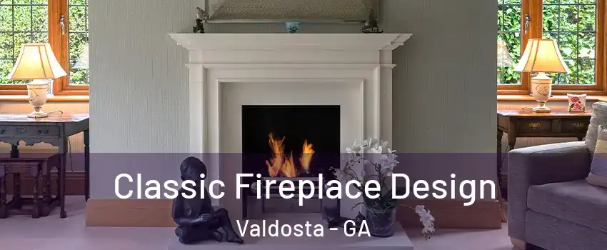  Classic Fireplace Design Valdosta - GA