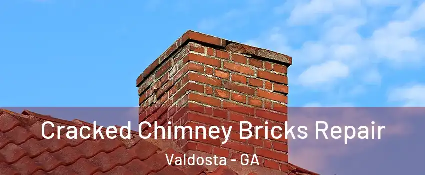  Cracked Chimney Bricks Repair Valdosta - GA