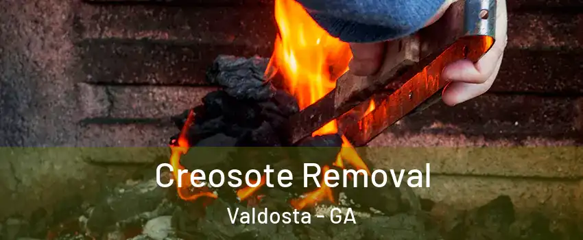  Creosote Removal Valdosta - GA