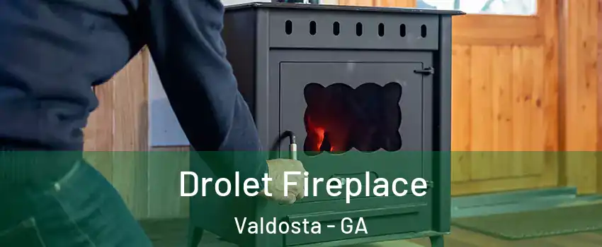 Drolet Fireplace Valdosta - GA