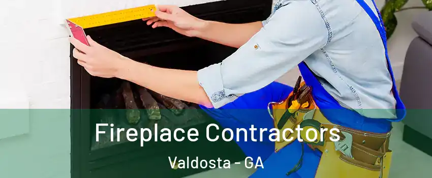  Fireplace Contractors Valdosta - GA