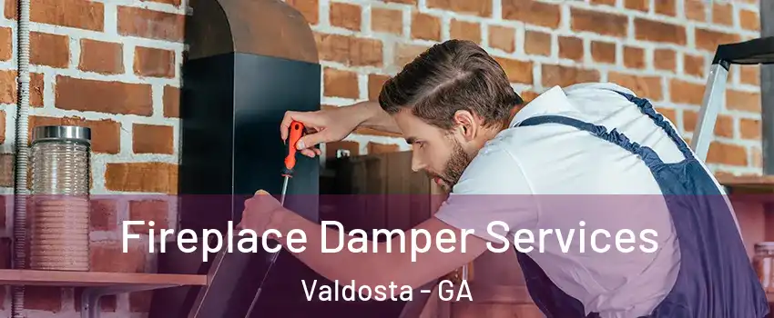  Fireplace Damper Services Valdosta - GA