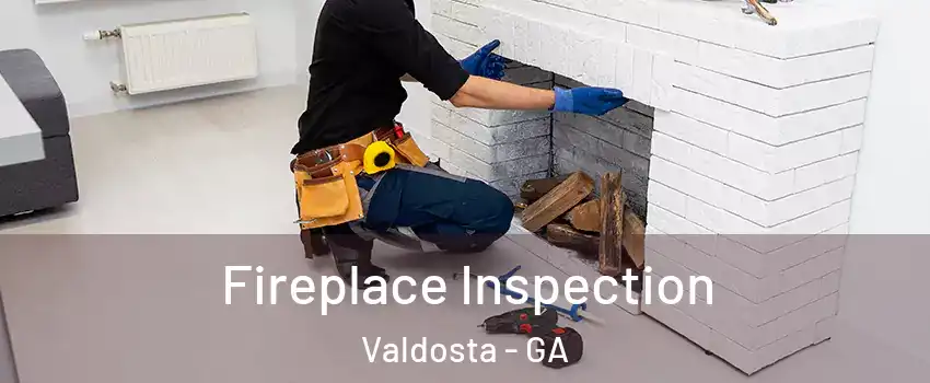  Fireplace Inspection Valdosta - GA