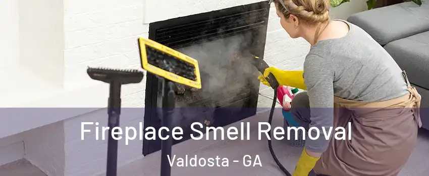  Fireplace Smell Removal Valdosta - GA