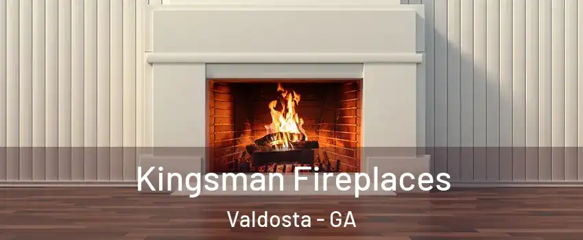  Kingsman Fireplaces Valdosta - GA