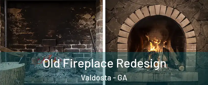  Old Fireplace Redesign Valdosta - GA