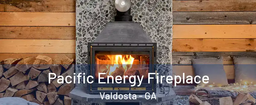  Pacific Energy Fireplace Valdosta - GA